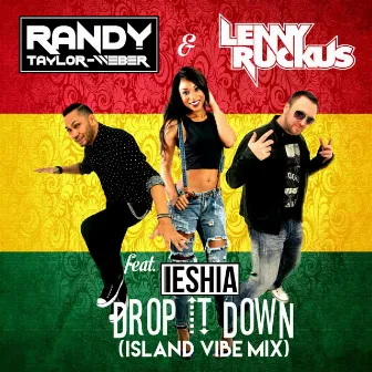 Drop It Down (Island Vibe Mix) [feat. Ieshia] by Lenny Ruckus