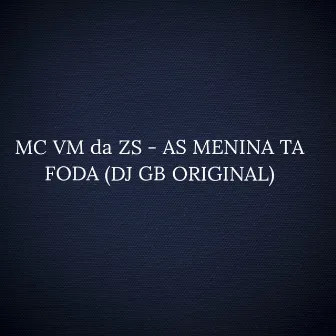 As Menina Ta Foda by Dj Gb Original