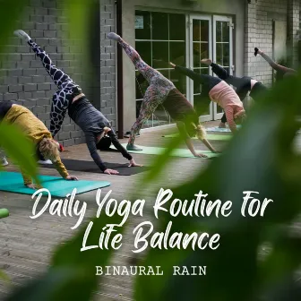 Binaural Rain: Daily Yoga Routine for Life Balance by Pure Yoga Music