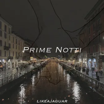 Prime notti by Likeajaguar