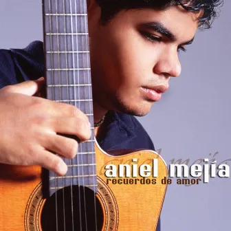 Recuerdos de Amor by Aniel Mejia