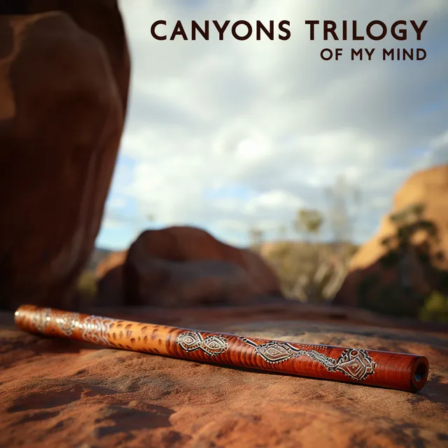 Canyons Trilogy of My Mind