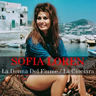 Sofia Loren: La Donna Del Fiume/La Ciociara by Sophia Loren