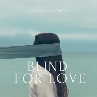 Blind for Love by MBR