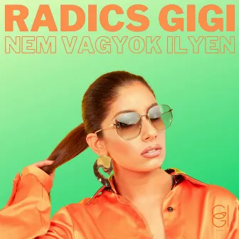 Nem vagyok ilyen by Radics Gigi