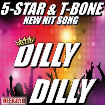 Dilly Dilly by T-Bone