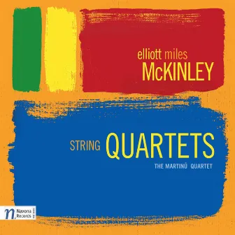 Elliot Miles McKinley: String Quartets by Elliott Miles McKinley