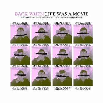 Back When Life Was A Movie by Alexander Pezeshkian