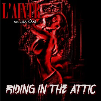 Riding in the Attic by L'aintr