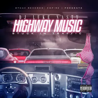 Highway Music: Stuck In Traffic by DJ Luke Nasty