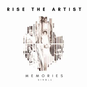 Memories by Rise the Artist