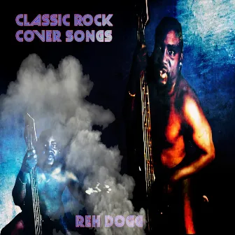 Classic Rock Cover Songs by Reh Dogg