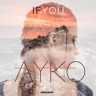 If You (Remastered 2022) by Ayko