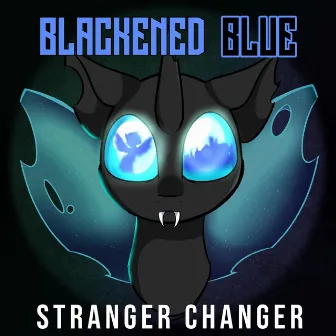 Stranger Changer by Blackened Blue