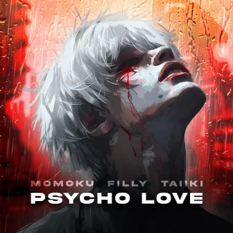 Psycho Love by Taiiki