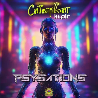 Psysations by Caterpillar Ktplr