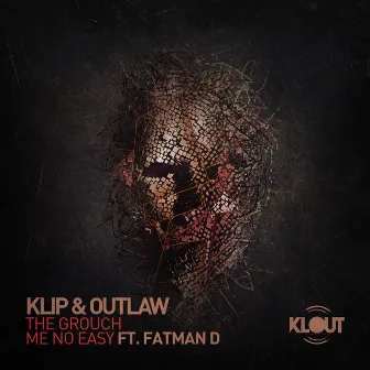 The Grouch / Me No Easy by Klip & Outlaw