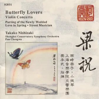 Chen / He: Butterfly Lovers Concerto / Zhang / Zhu: Parting of the Newly Wedded by Fan Cheng-Wu