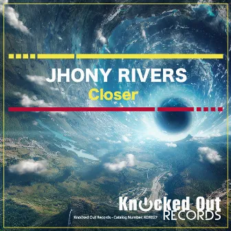 Closer by Jhony Rivers