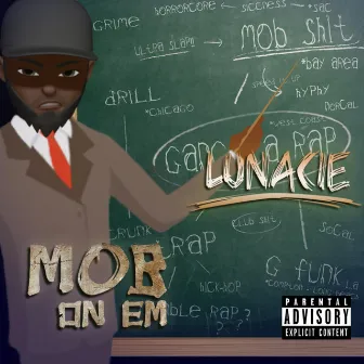 Mob on Em by Lunacie