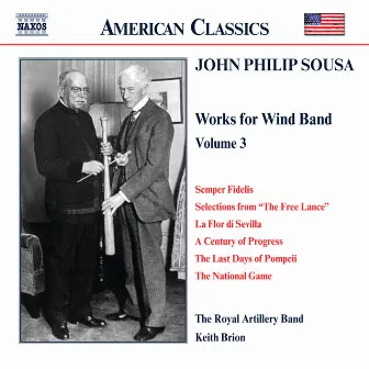 Sousa, J.P.: Music for Wind Band, Vol. 3 by Royal Artillery Band