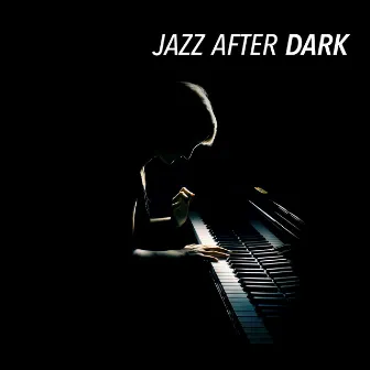 Jazz After Dark by Unknown Artist