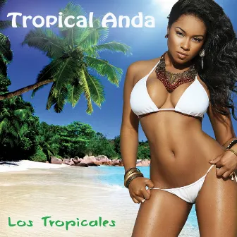 Tropical Anda by Los Tropicales