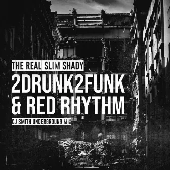 The Real Slim Shady (CJ Smith Underground Mix) by Red Rhythm