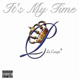 It's My Time by P La Cangri