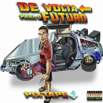 De Volta para o Futuro - Pixtape, Vol. 2 by Ktrick