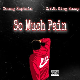 So Much Pain by OYG King Beezy