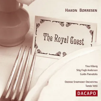 BORRESEN: Kongelige Gaest (Den) (The Royal Guest) by Hakon Borresen