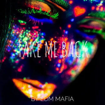 Take Me Back by EDM Mafia