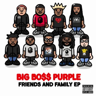 Friends & Family EP: by BigBo$$Purple