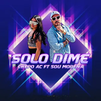 Solo Dime by CHEPO AC