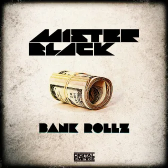 Bank Rollz by Mister Black