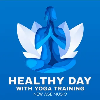 Healthy Day with Yoga Training: New Age Music and Calming Moment. Body Regeneration & Restful Moment by Healing Rain Sounds