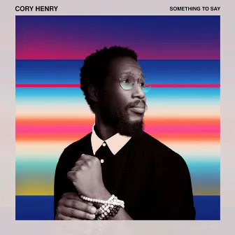 Something to Say by Cory Henry