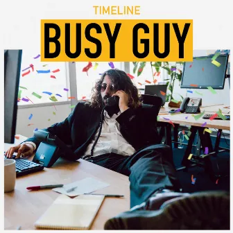 Busy Guy by Timeline333