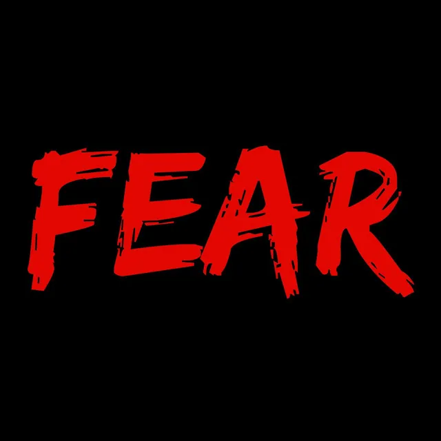 Fear