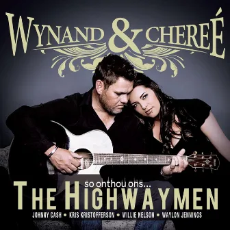 So Onthou Ons the Highwaymen by Cheree