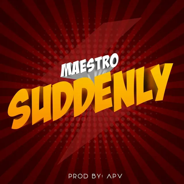 Suddenly