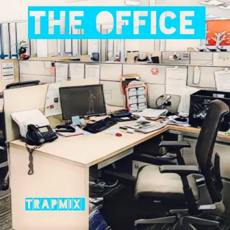 The Office (TrapMix) by TakeNotesTroy