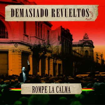 Rompe la calma by Demasiado Revueltos