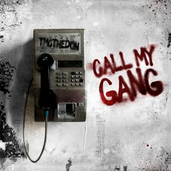 Call My Gang by Tmcthedon