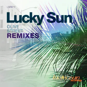 Olive Street Remixes by Lucky Sun