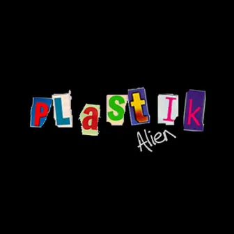 Alien by Plastik