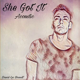 She Got It (Acoustic) by David Lei Brandt