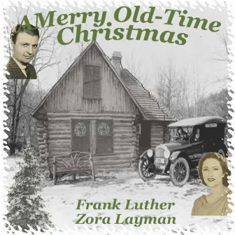 A Merry Old-Time Christmas with Frank Luther and Zora Layman by Frank Luther