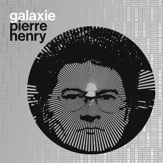 Galaxie Pierre Henry by Pierre Henry